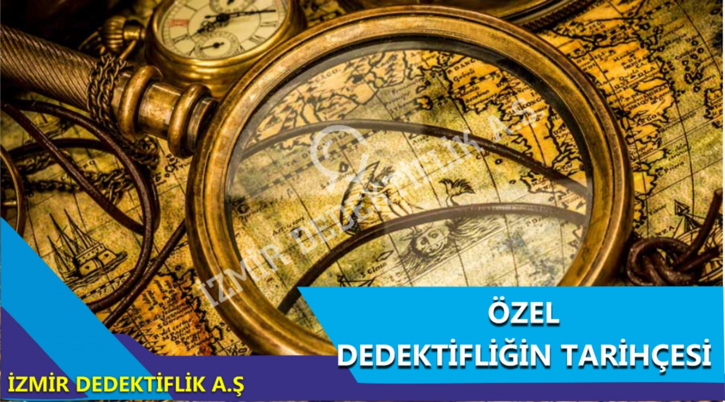 ÖZEL DEDEKTİFLİĞİN TARİHÇESİ