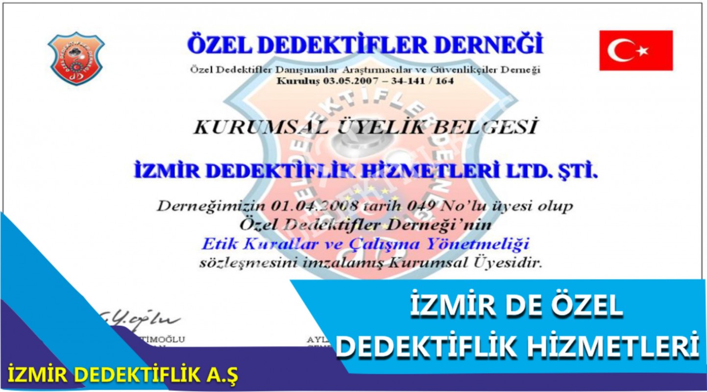 İZMİR DE ÖZEL DEDEKTİFLİK HİZMETLERİ